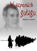 W szponach gułagu. Młodość w niewoli - ebook