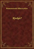 Kiedyż? - ebook