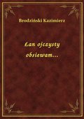 Łan ojczysty obsiewam... - ebook