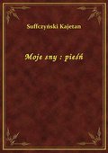 Moje sny : pieśń - ebook