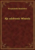 Na odebranie Wawelu - ebook