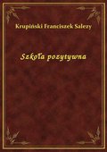 Szkoła pozytywna - ebook