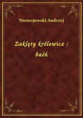 Zaklęty królewicz : baśń - ebook