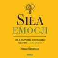 Siła emocji. Jak je rozpoznać, kontrolować i ułatwić sobie życie - audiobook