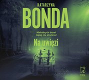 : Na uwięzi - audiobook