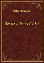 : Ratujmy sieroty śląskie - ebook