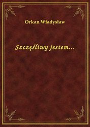 : Szczęśliwy jestem... - ebook