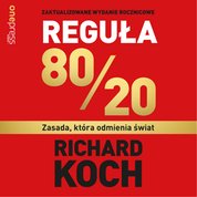 : Reguła 80/20. Zasada, która odmienia świat - audiobook