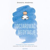 : Odczarować medytację - audiobook