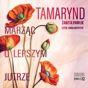 : Tamarynd. Marząc o lepszym jutrze - audiobook